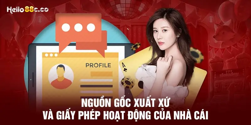 Nguồn gốc xuất xứ và giấy phép hoạt động của nhà cái