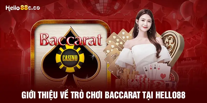 Giới thiệu về trò chơi Baccarat tại HELLO88