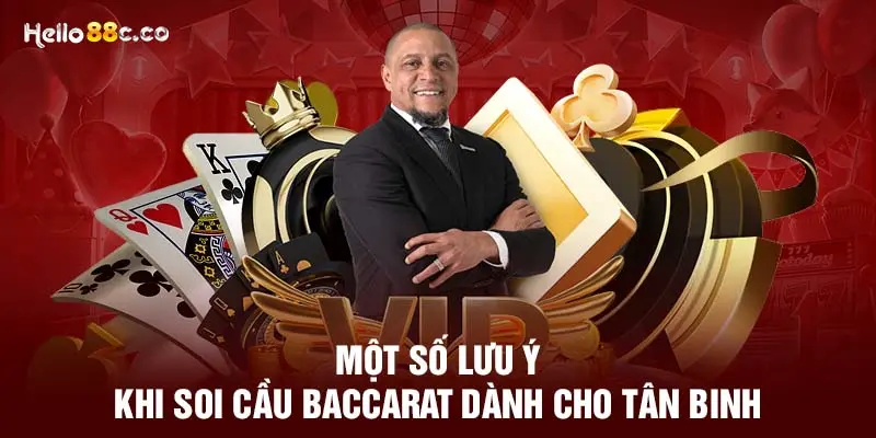 Một số lưu ý khi soi cầu Baccarat dành cho tân binh