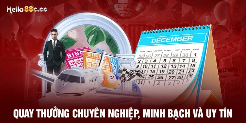 Quay thưởng chuyên nghiệp, minh bạch và uy tín